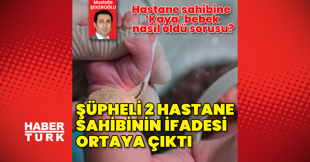 Şüpheli 2 hastane sahibinin ifadesi ortaya çıktı